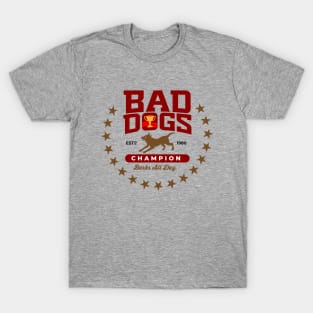 Bad Dogs Champion T-Shirt